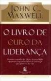 O livro ouro da liderança - John Maxwell