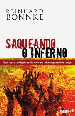 Saqueando o inferno - Reinhard Bonnke