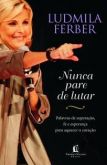 Nunca Pare de Lutar - Ludmila Ferber