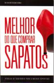 Melhor do que Comprar Sapatos