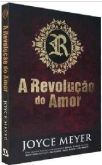 A revolução do Amor - Joyce Meyer