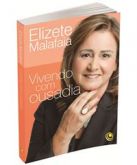 Vivendo com Ousadia - Elizete Malafaia