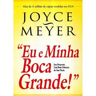 Eu e Minha Boca Grande - Joyce Meyer